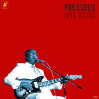 Pops-Staples---Don't-Lose-This
