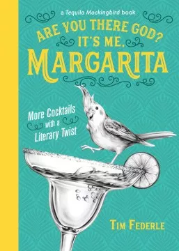 Are you there God? It&#039;s me, Margarita : more cocktails with a literary twist cover
