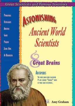 Astonishing ancient world scientists : eight great brains cover