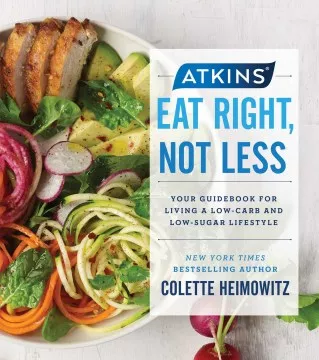 Atkins: eat right, not less : your guidebook for living a low-carb and low-sugar lifestyle cover