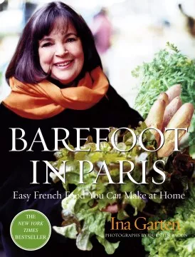 Barefoot in Paris : easy French food you can make at home / Ina Garten ; photographs by Quentin Bacon ; food styling by Rori Trovato ; styling by Miguel Flores-Vianna cover