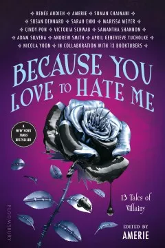 Because you love to hate me : 13 tales of villainy cover
