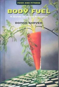 Body fuel : a guide to good nutrition cover
