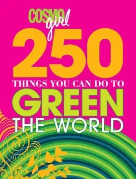 CosmoGirl 250 things you can do to green the world cover