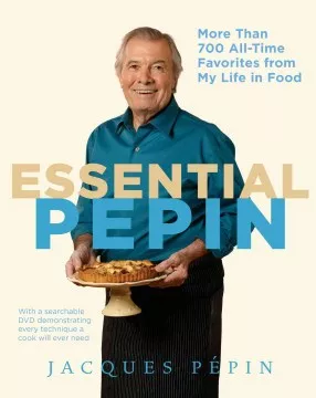 Essential Pépin : more than 700 all-time favorites from my life in food cover