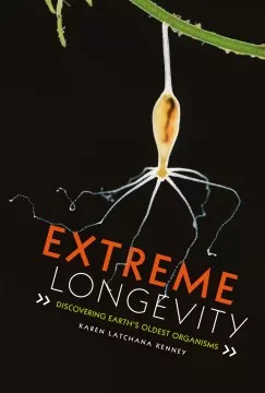 Extreme longevity : discovering Earth&#039;s oldest organisms cover