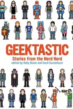 Geektastic: stories from the nerd herd cover