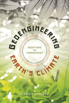 Geoengineering Earth&#039;s climate : resetting the thermostat cover