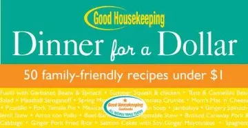 Good Housekeeping dinner for a dollar : 50 family friendly recipes under $1. cover