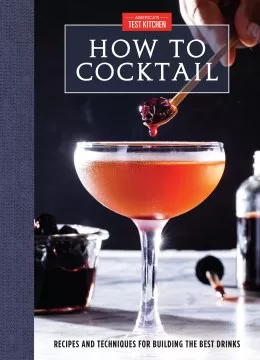 How to cocktail : recipes and techniques for building the best drinks. cover