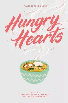 Hungry hearts: 13 tales of food &amp; love cover