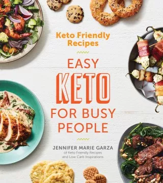 Keto friendly recipes : easy keto for busy people cover