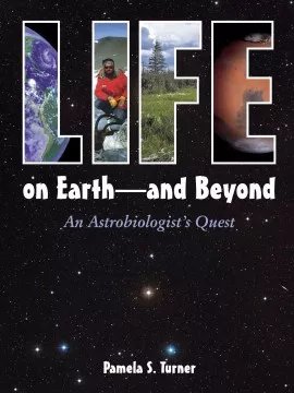 Life on earth-- and beyond : an astrobiologist&#039;s quest cover
