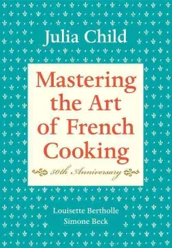 Mastering the art of French cooking cover