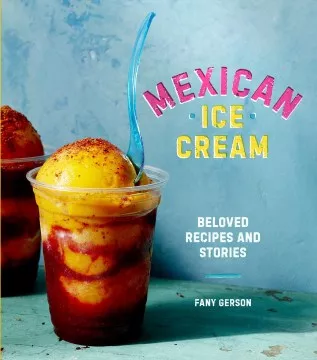 Mexican ice cream : beloved recipes and stories cover