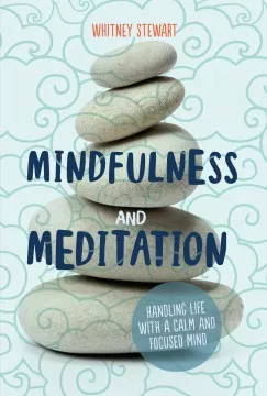 Mindfulness and meditation : handling life with a calm and focused mind cover