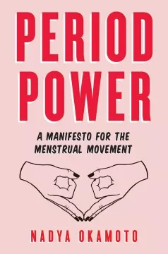 Period power : a manifesto for the menstrual movement cover