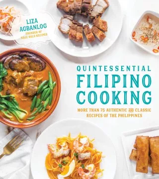 Quintessential Filipino cooking : 75 authentic and classic recipes of the Philippines cover