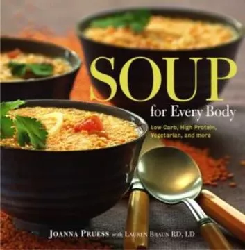 Soup for every body : low-carb, high-protein, vegetarian, and more cover