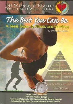 The best you can be : a teen&#039;s guide to fitness and nutrition cover