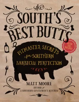 The South&#039;s best butts : pitmaster secrets for Southern barbecue perfection cover