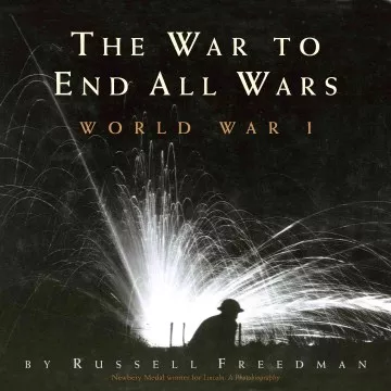 The war to end all wars : World War I cover