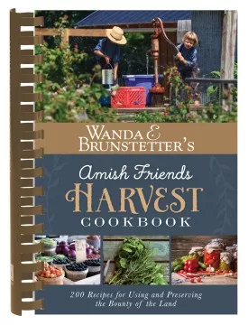 Wanda E. Brunstetter&#039;s Amish friends harvest cookbook : over 240 recipes for using and preserving the bounty of the land cover