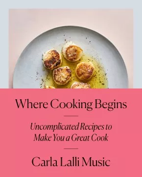 Where cooking begins : uncomplicated recipes to make you a great cook cover