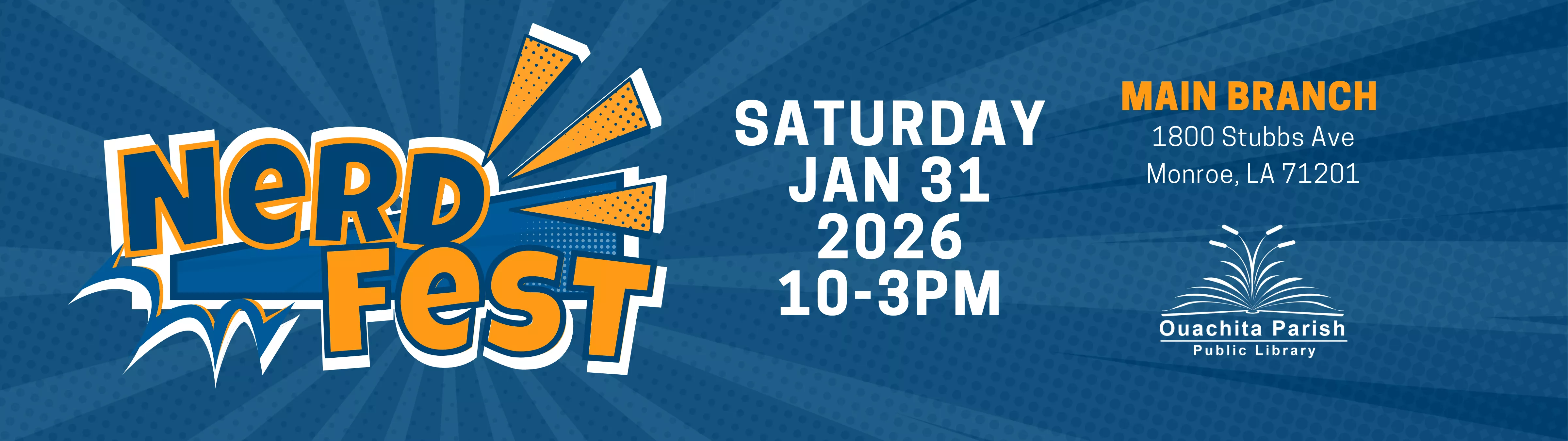 Nerdfest banner with date of Saturday January 31 2026 10:00AM - 3:00PM Main Branch 1800 Stubbs Ave Monroe, LA 71201