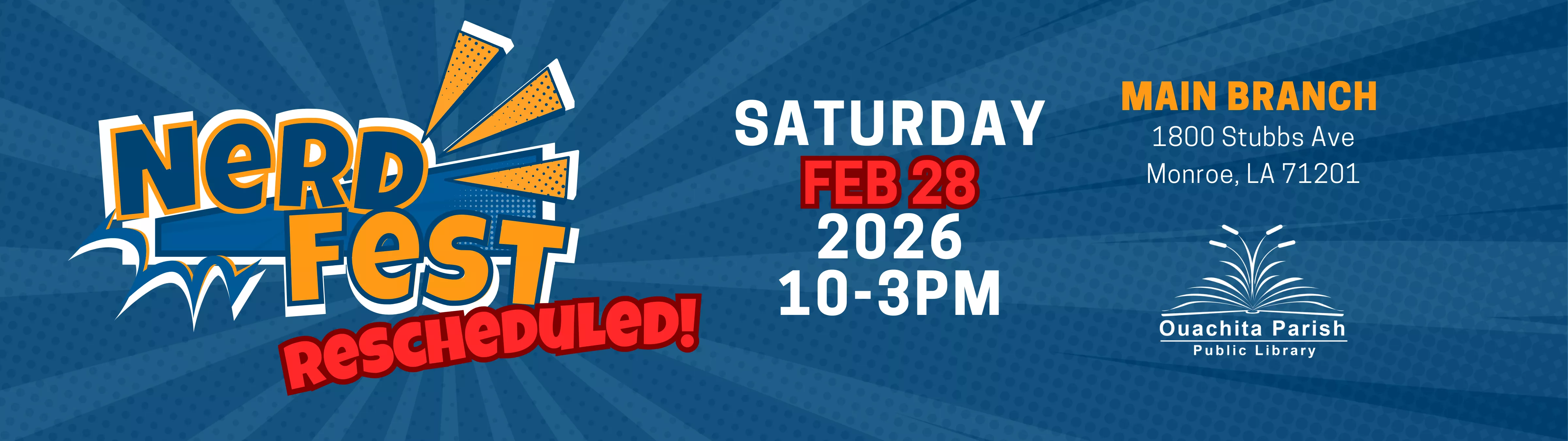 Nerdfest banner with date of Saturday February 28 2026 10:00AM - 3:00P Main Branch 1800 Stubbs Ave Monroe, LA 71201M